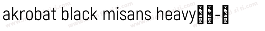 akrobat black misans heavy字体字体转换